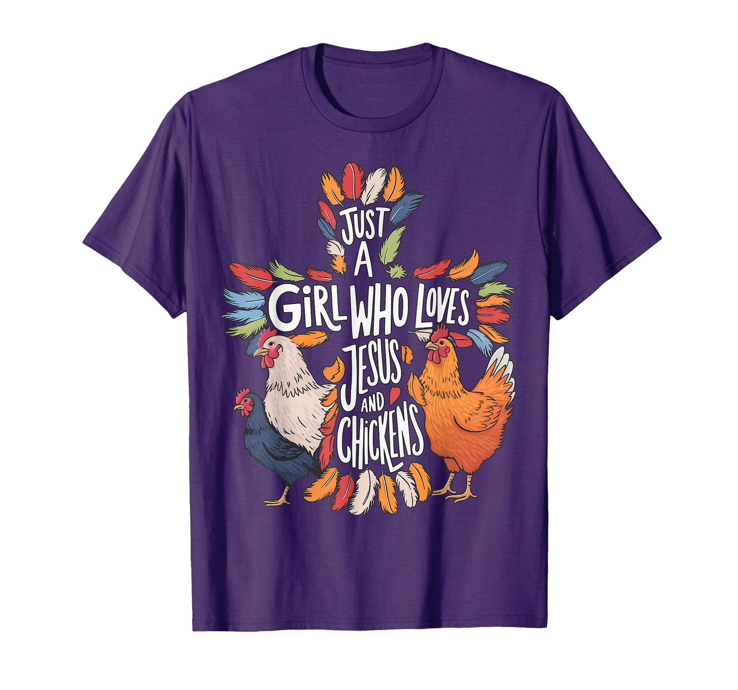 Just A Girl Who Loves Jesus And Chickens T-Shirt