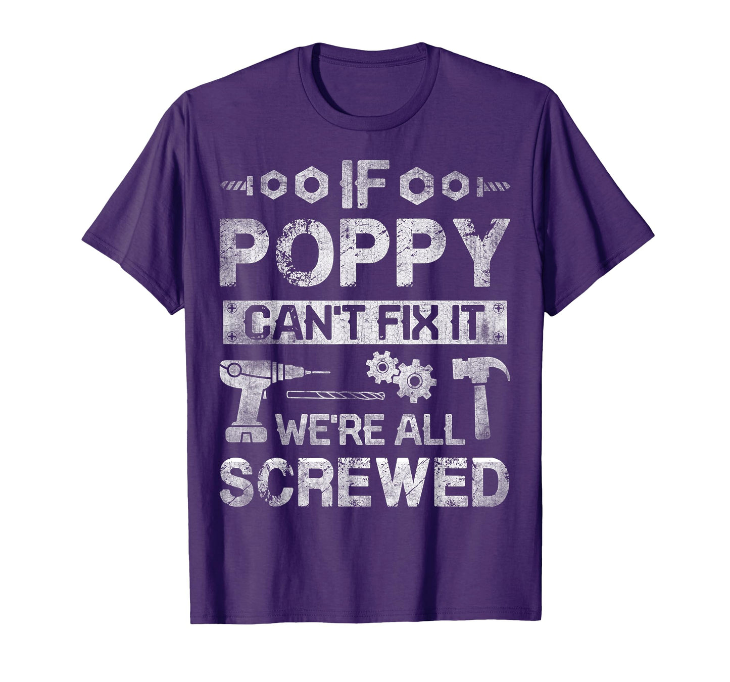 If Poppy Can't Fix it We're All Screwed Funny Fathers Gift T-Shirt