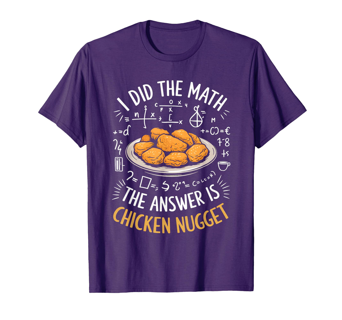 Food Lovers I Did The Math Answer Is Chicken Nugget T-Shirt