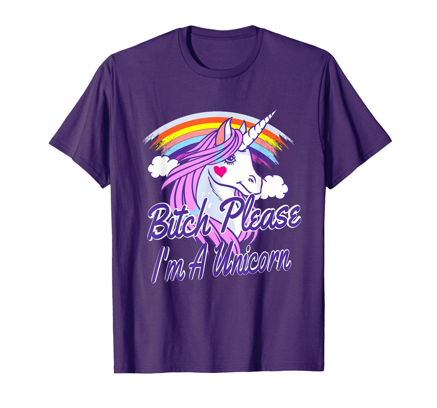 Bitch Please I'm A Unicorn Quote Rainbow T-Shirt