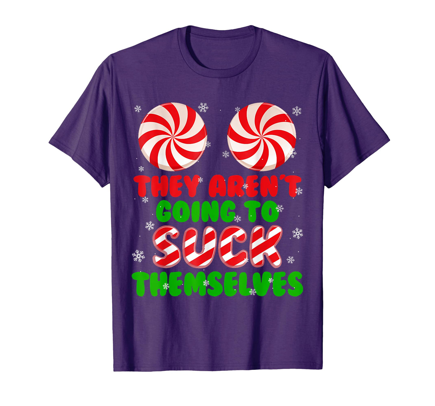 Funny They Aren't Going To Suck Themselves Christmas Xmas T-Shirt
