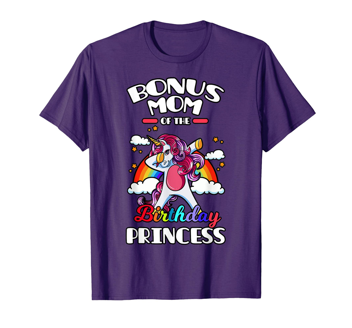 Bonus Mom Of The Birthday Princess Unicorn Rainbow Bday T-Shirt