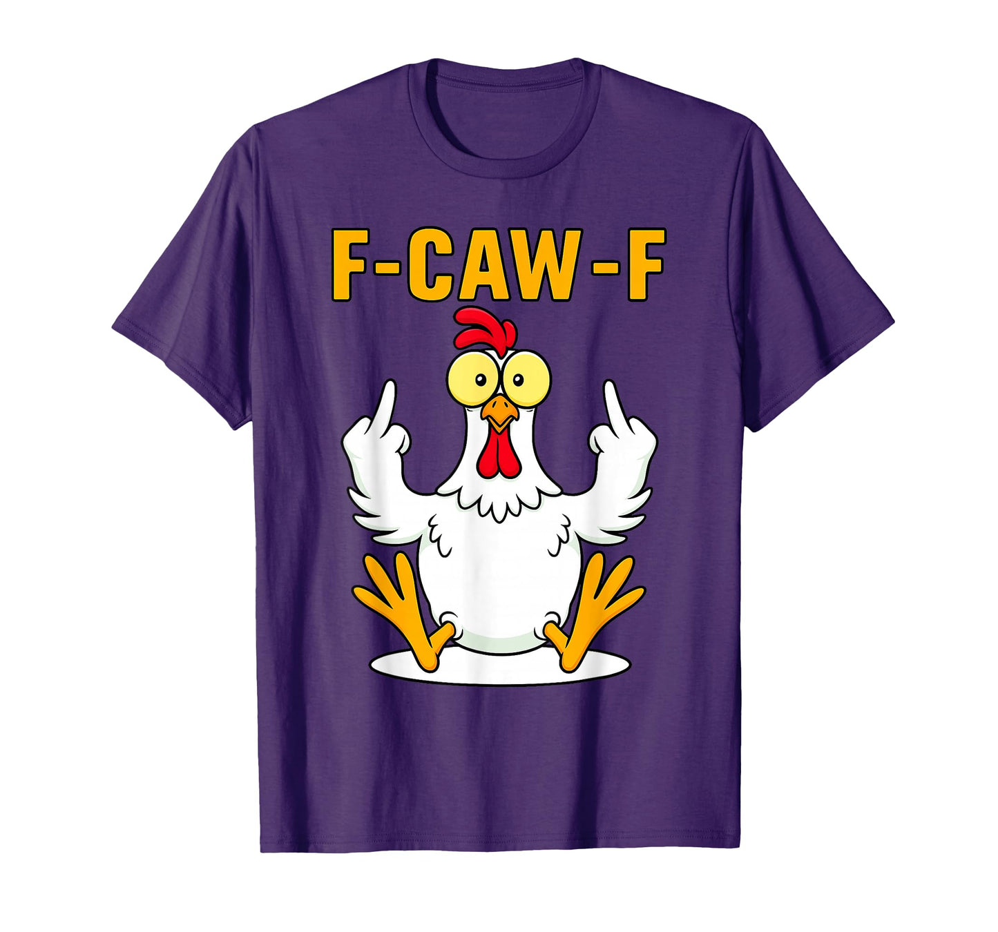 F-Caw-F Funny Chicken Humor F-Caw-F Quote Rooster Meme T-Shirt