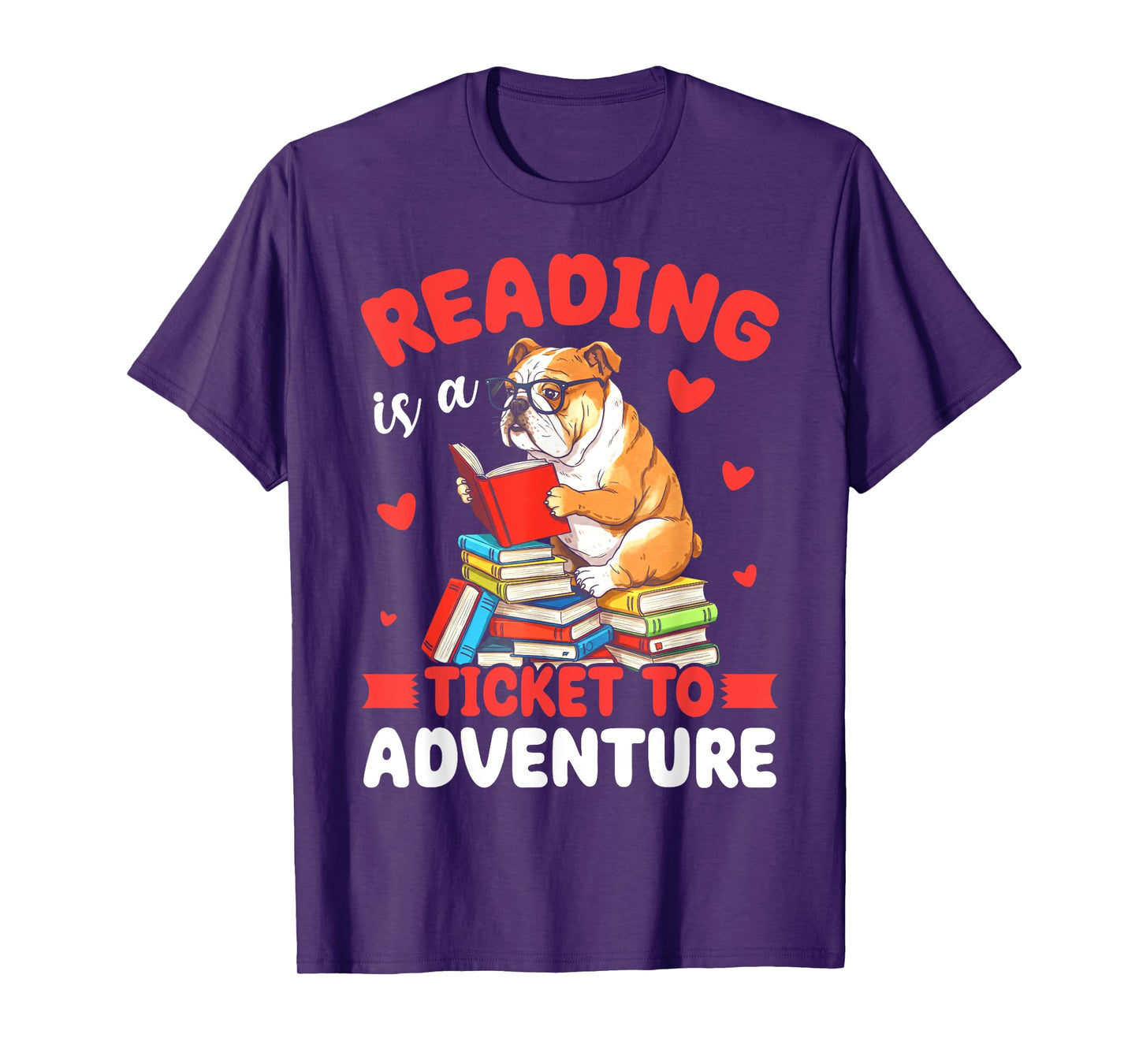 Reading is a ticket to adventure bulldog reading books gifts T-Shirt