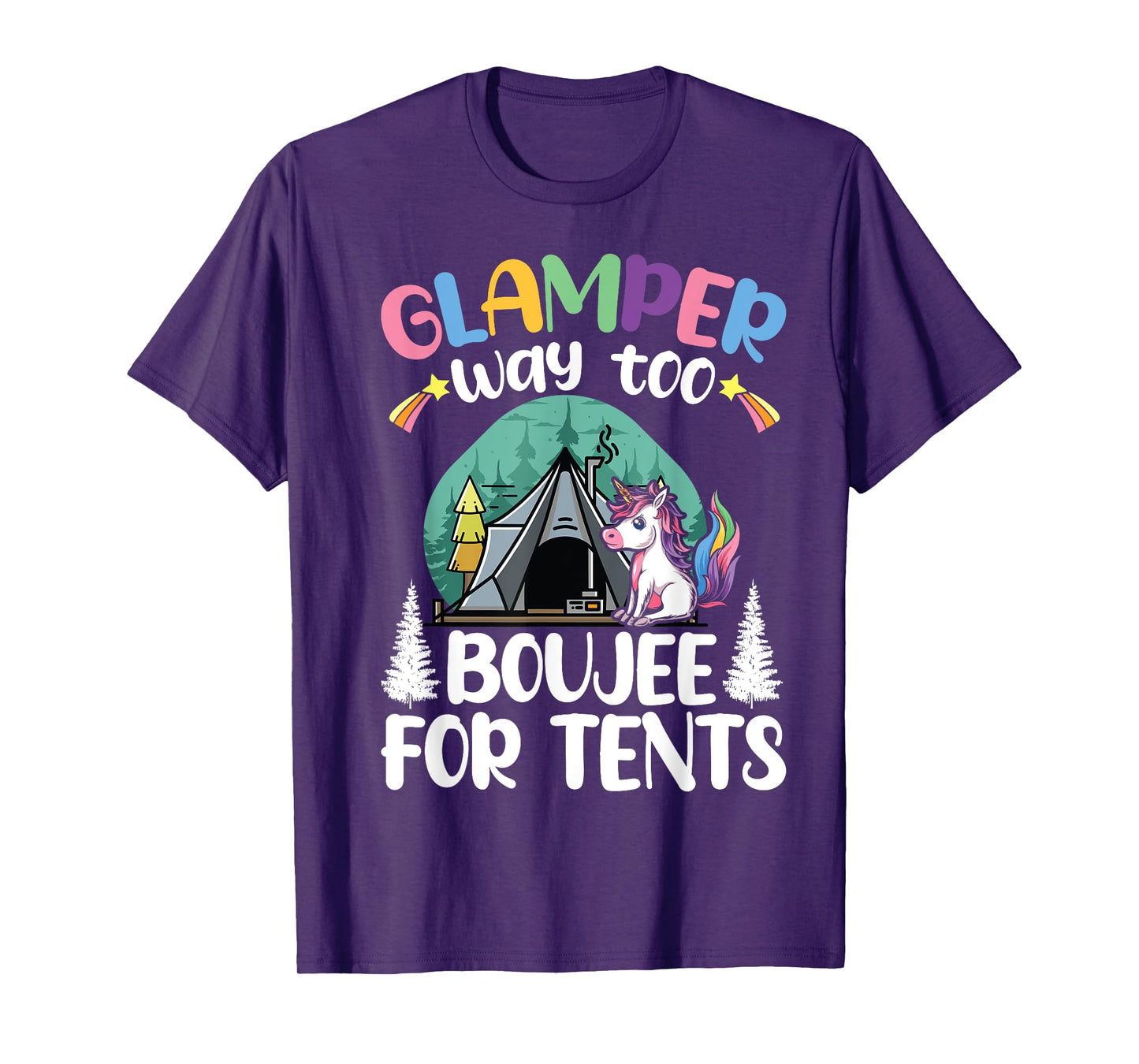 Glamper Way Too Boujee For Tents Glamping Tent Camping T-Shirt