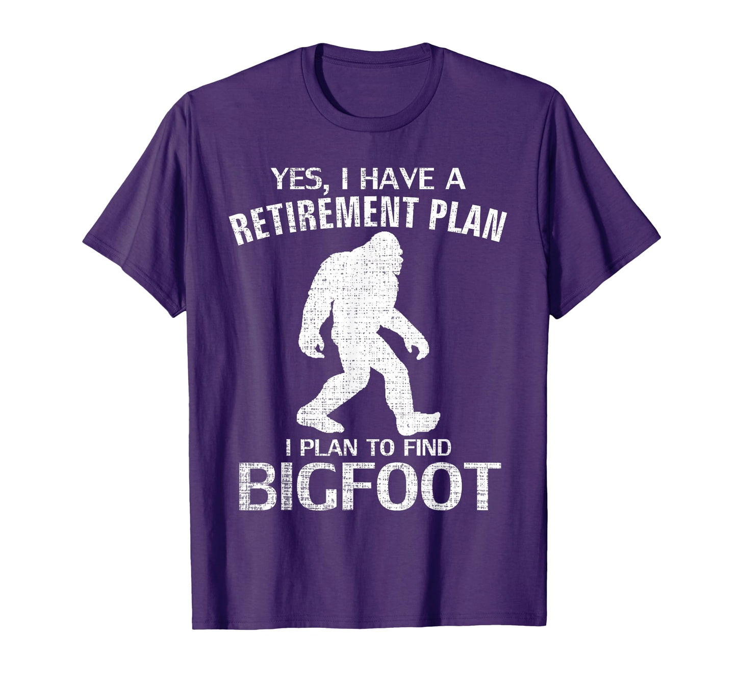 Yes I Do Have A Retirement Plan Bigfoot Funny Animal Gift T-Shirt