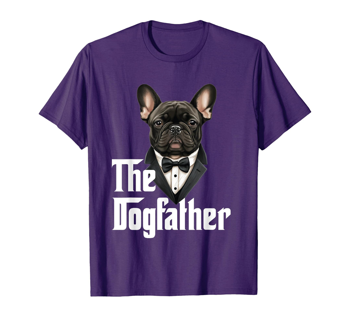 The Dogfather | French Bulldog Dad | Frenchie Papa Dog Owner T-Shirt for Men Women Girls Kids