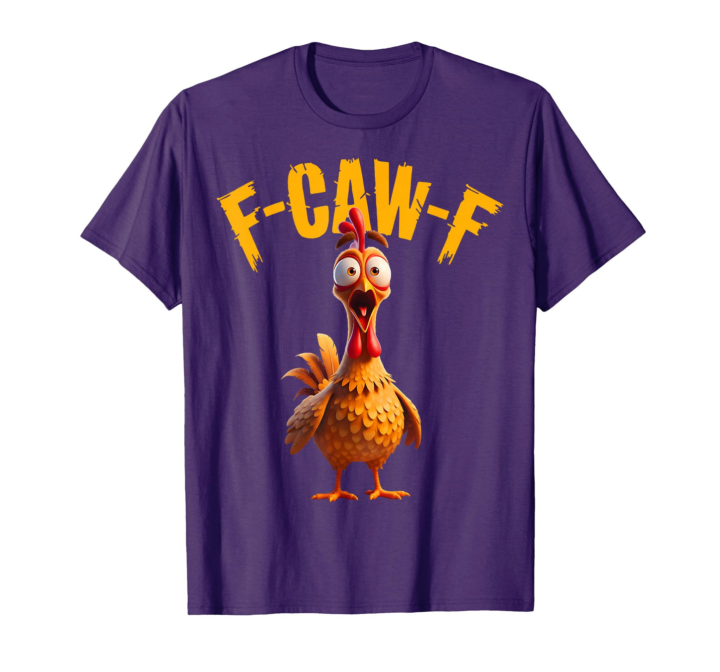 Funny F Caw F Chicken Rooster Cawing F-Caw-F Saying Pun T-Shirt