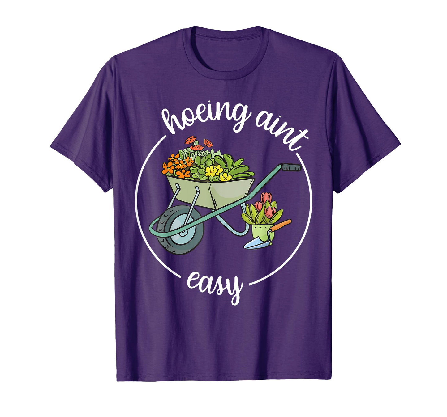 Garden-Shirt Hoeing Aint Easy Funny Plant Mom Farmer Women T-Shirt