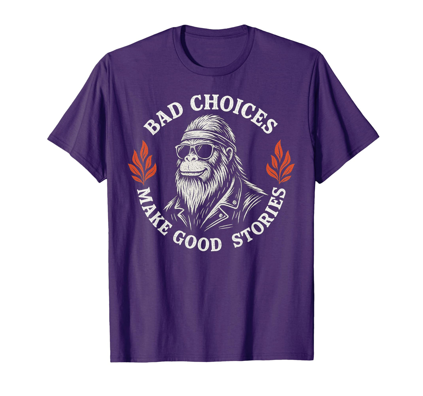 Bad Choices Make Good Stories Funny Bigfoot Sasquatch Biker T-Shirt