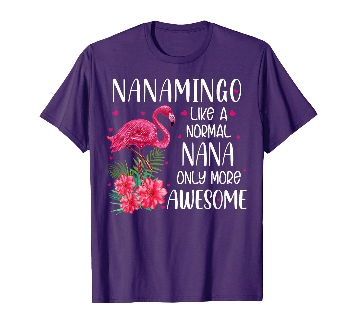 Nanamingo Like A Normal Nana Flamingo Lover Grandmother T-Shirt