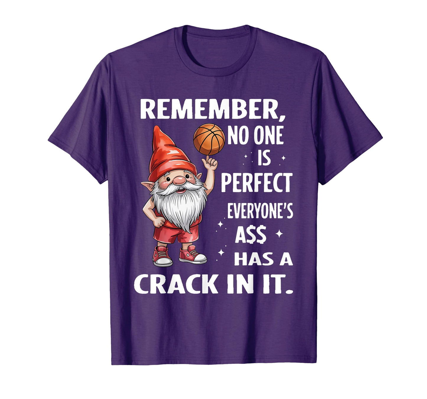 Remember No One is Perfect Everyone's Ass Has A Crack in It T-Shirt