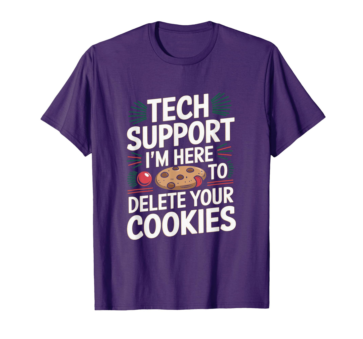 Tech Support I'm Here To Delete Your Cookies Christmas Xmas T-Shirt