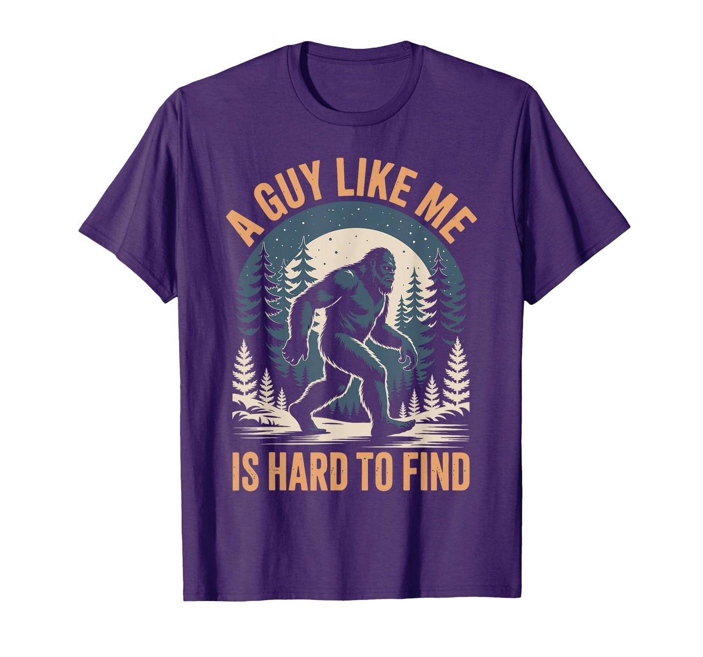 Bigfoot A Guy Like Me Is Hard To Find T-Shirt