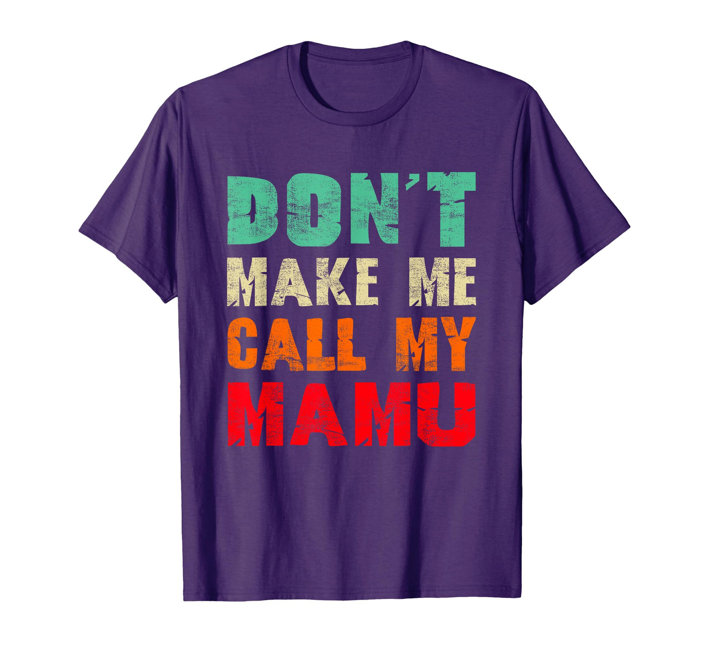 Don't Make Me Call My Mamu Uncle Funny Nephew Niece T-Shirt