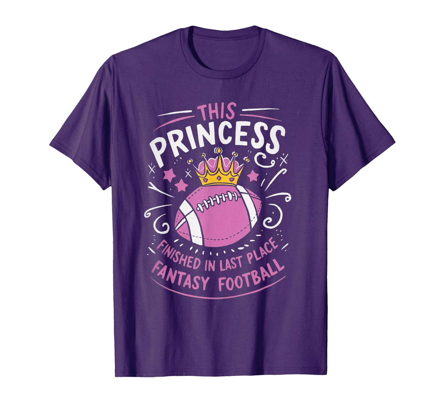 This Princess Finished In Last Place for Fantasy Football T-Shirt