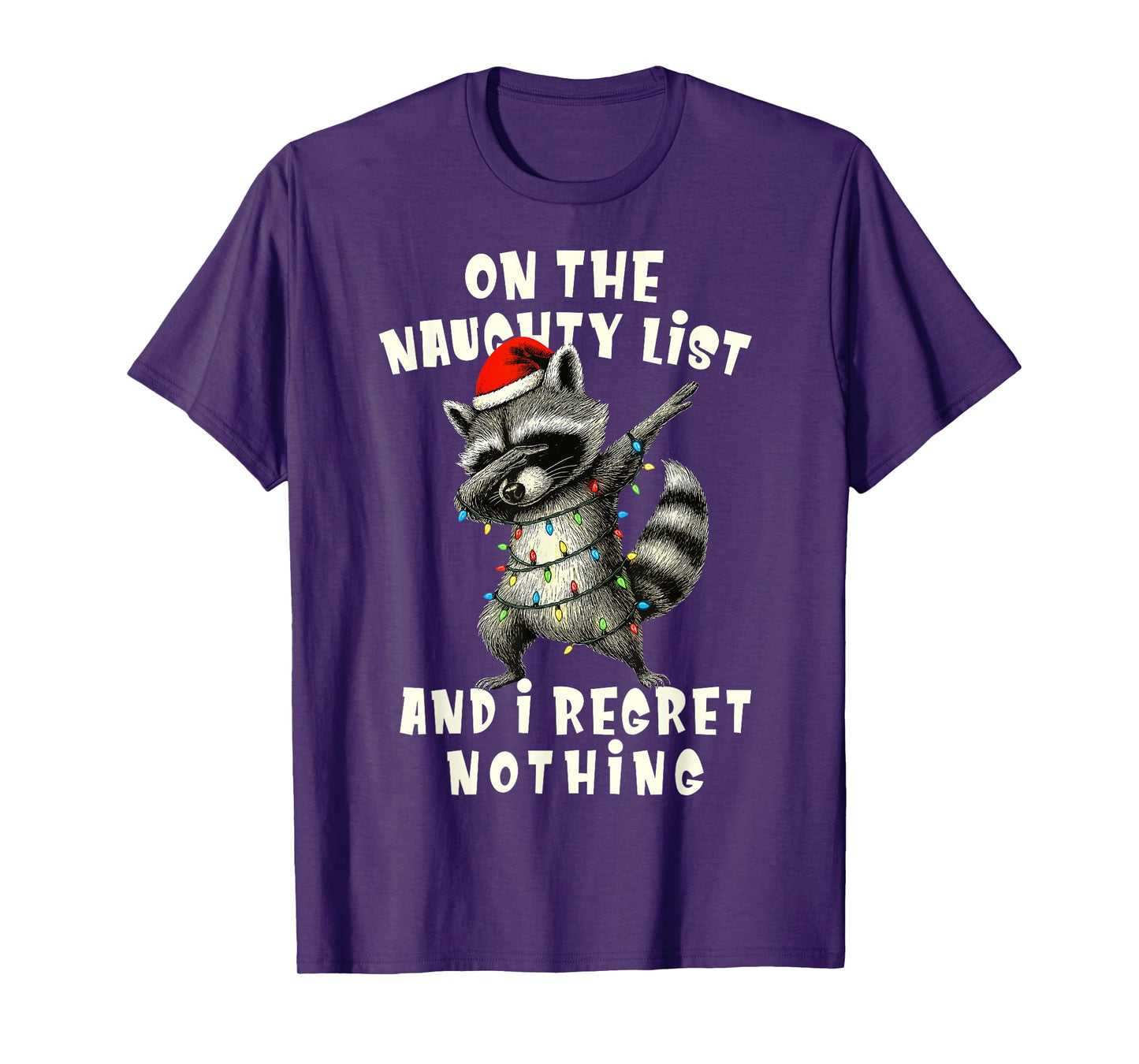 On The Naughty List and I Regret Nothing Dabbing Raccoon T-Shirt