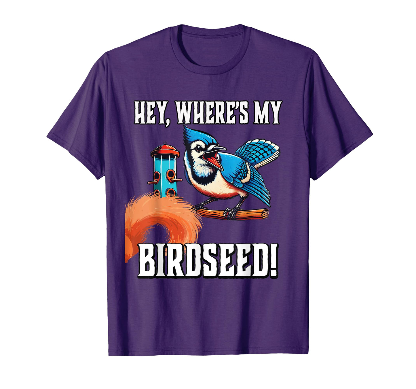 Bluejay Blue Jay Bird Birdseed Squirrel Funny Gardener T-Shirt