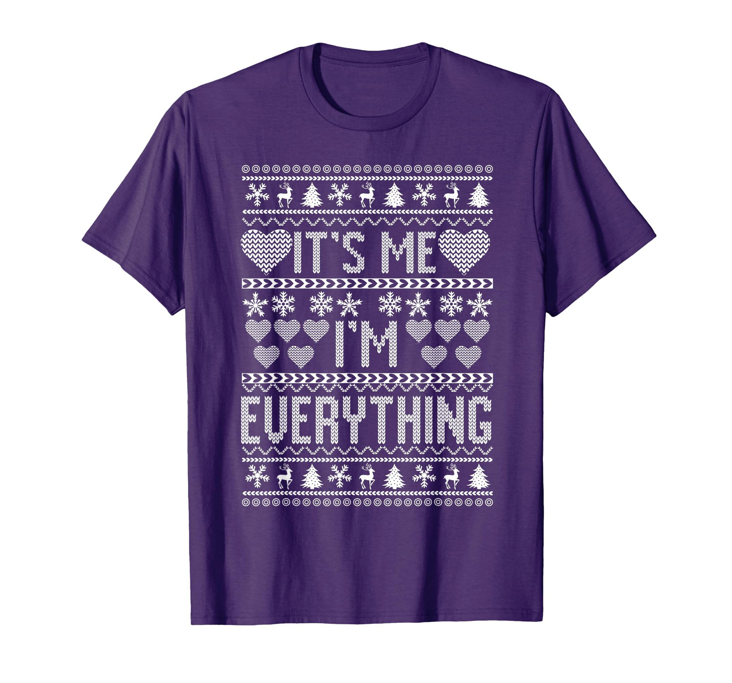 I Have Everything I Want For Christmas Its Me I'm Everything T-Shirt