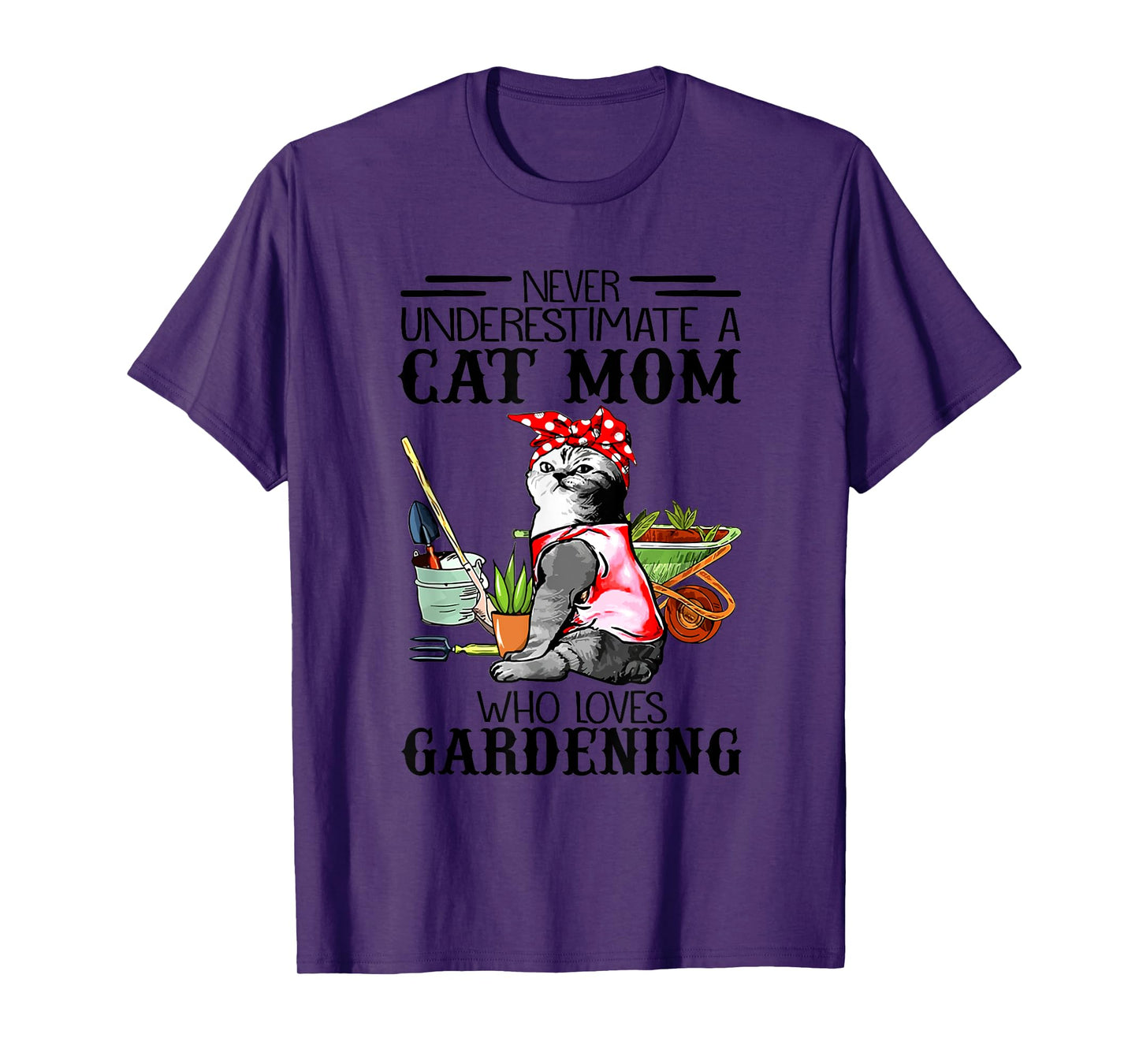 Never Underestimate A Cat Mom Who Loves Gardening T-Shirt for Men Women Kids