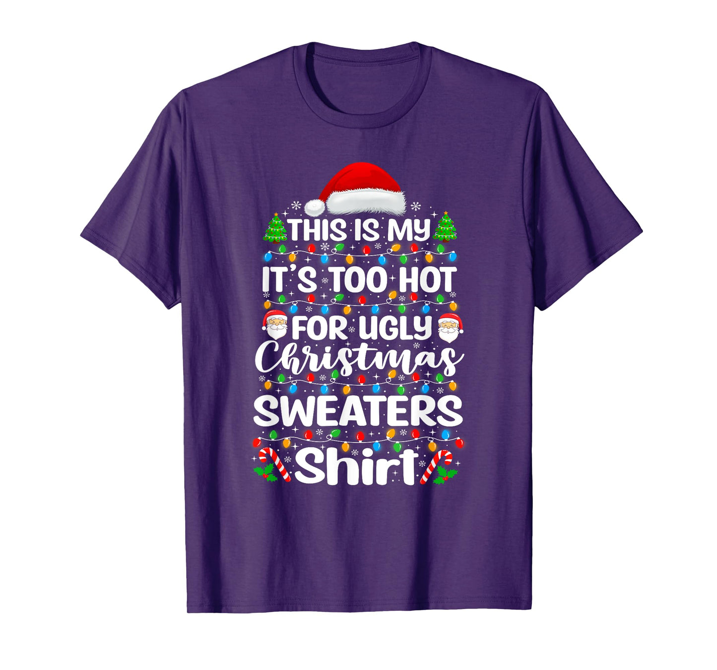 This Is My It's Too Hot For Ugly Christmas Sweaters T-Shirt