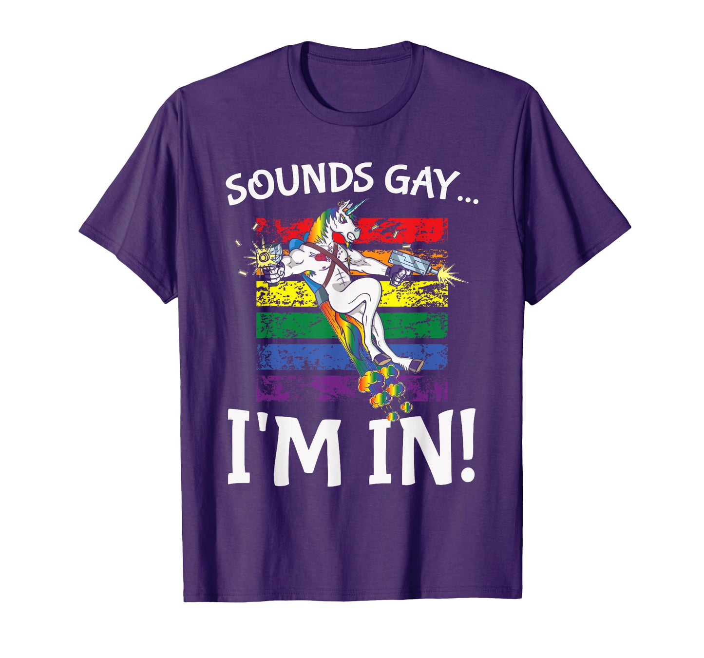 Sounds Gay I'm in Funny Rainbow Proudly Support Unicorn Gift T-Shirt