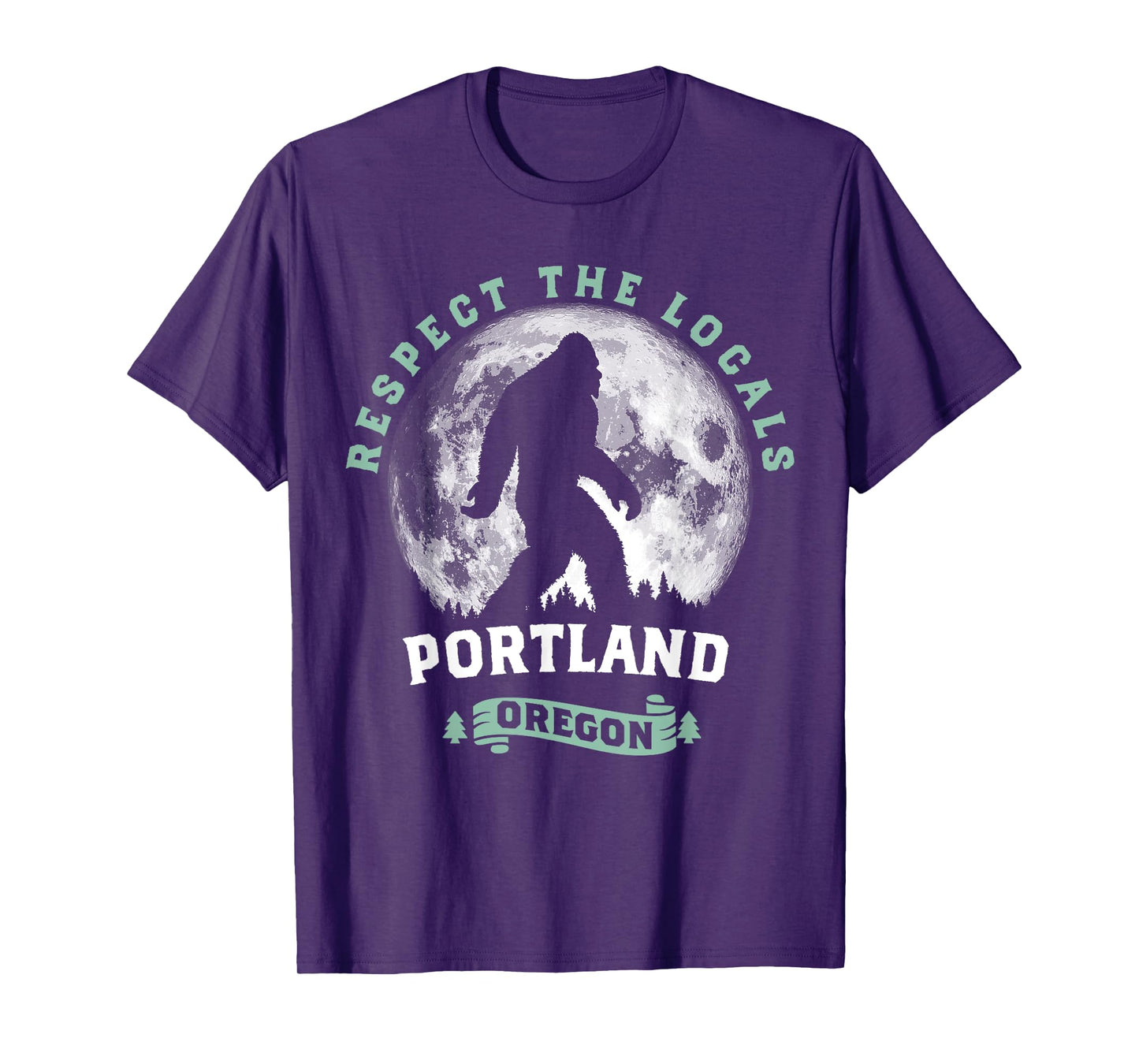 Portland Oregon Respect the Locals Sasquatch Moon Bigfoot T-Shirt