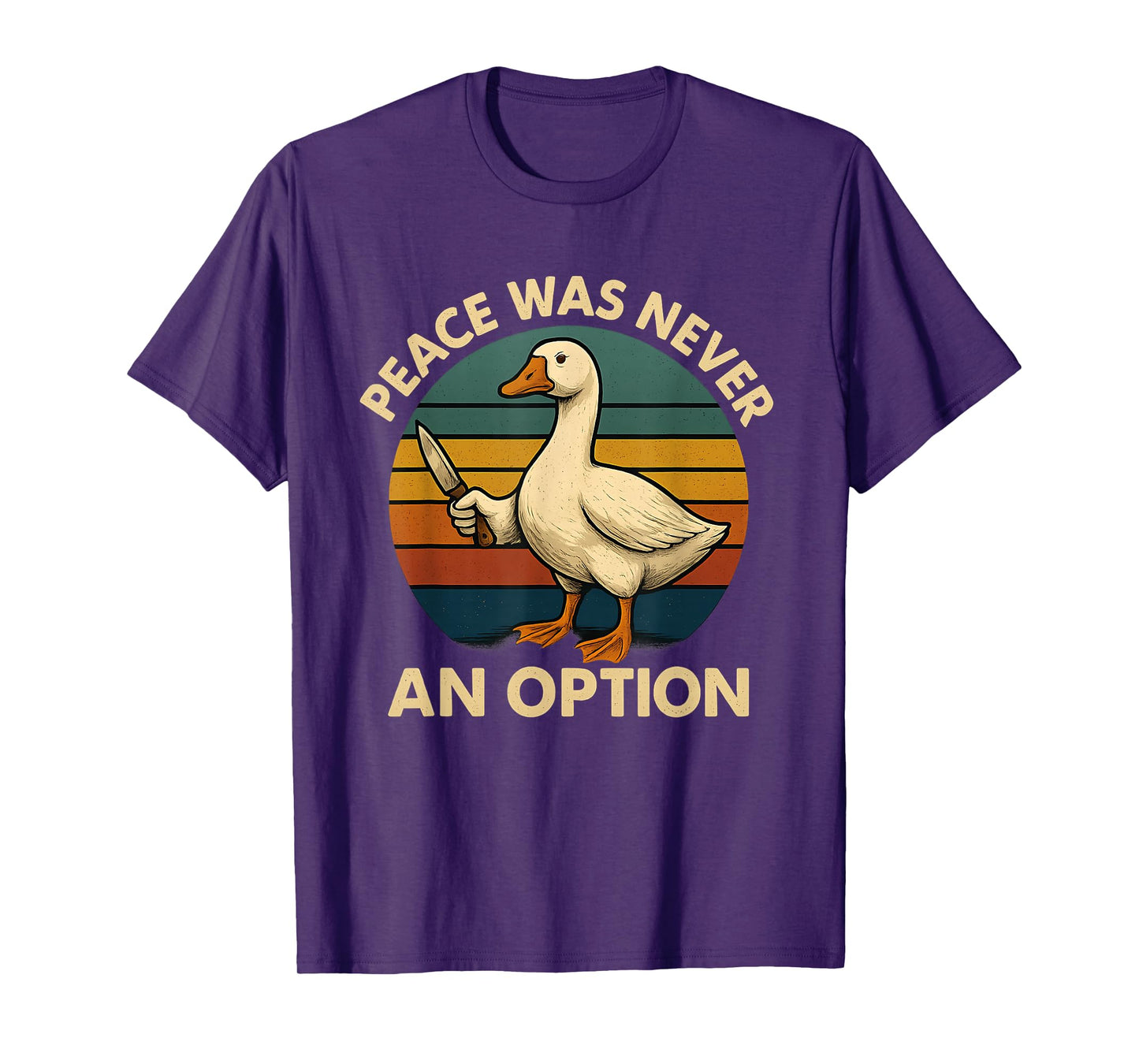 Peace Was Never An Option Funny Duck With Knife Sarcastic T-Shirt