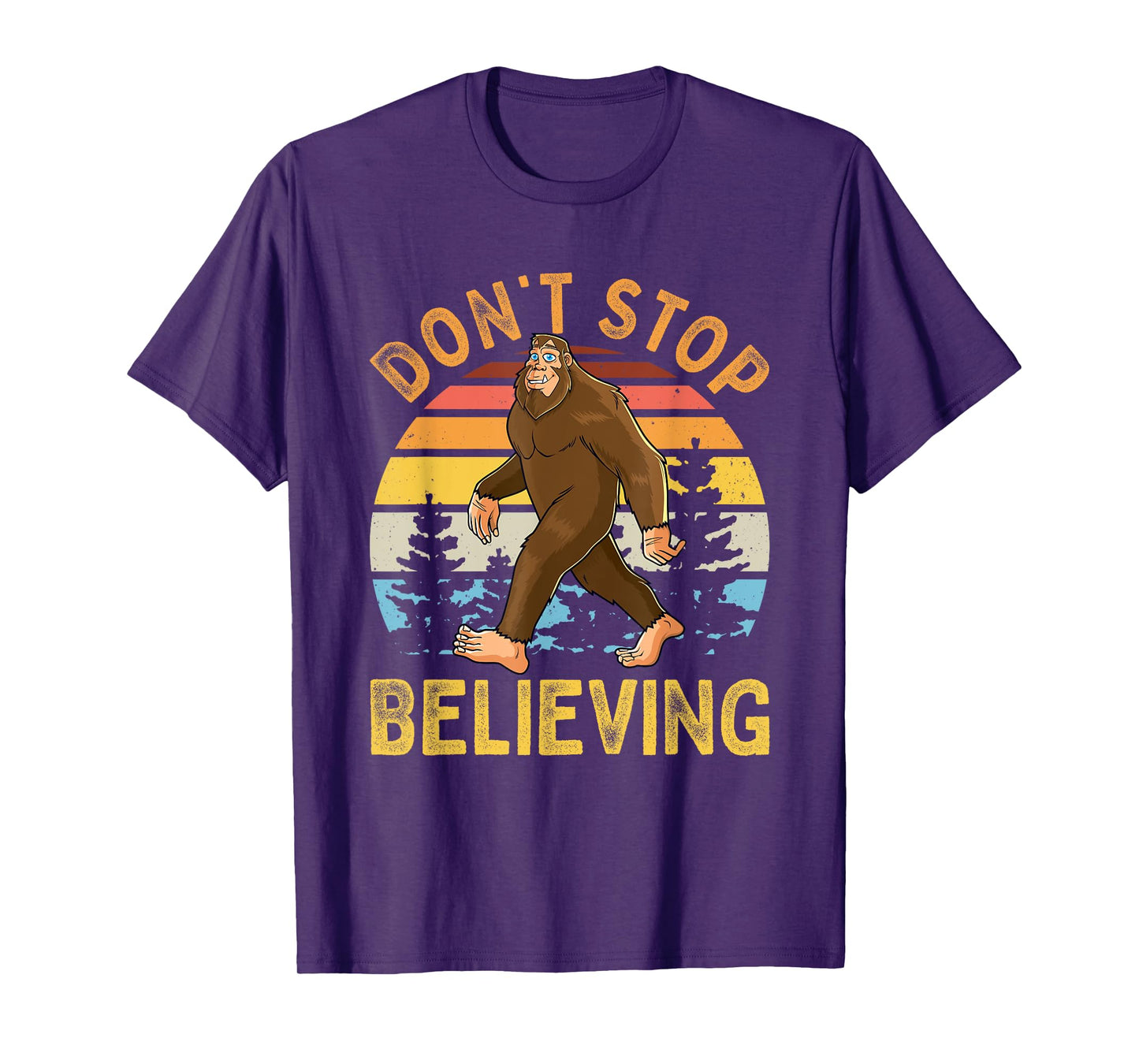 Don't Stop Believing Funny BigFoot Men Women Kids T-Shirt