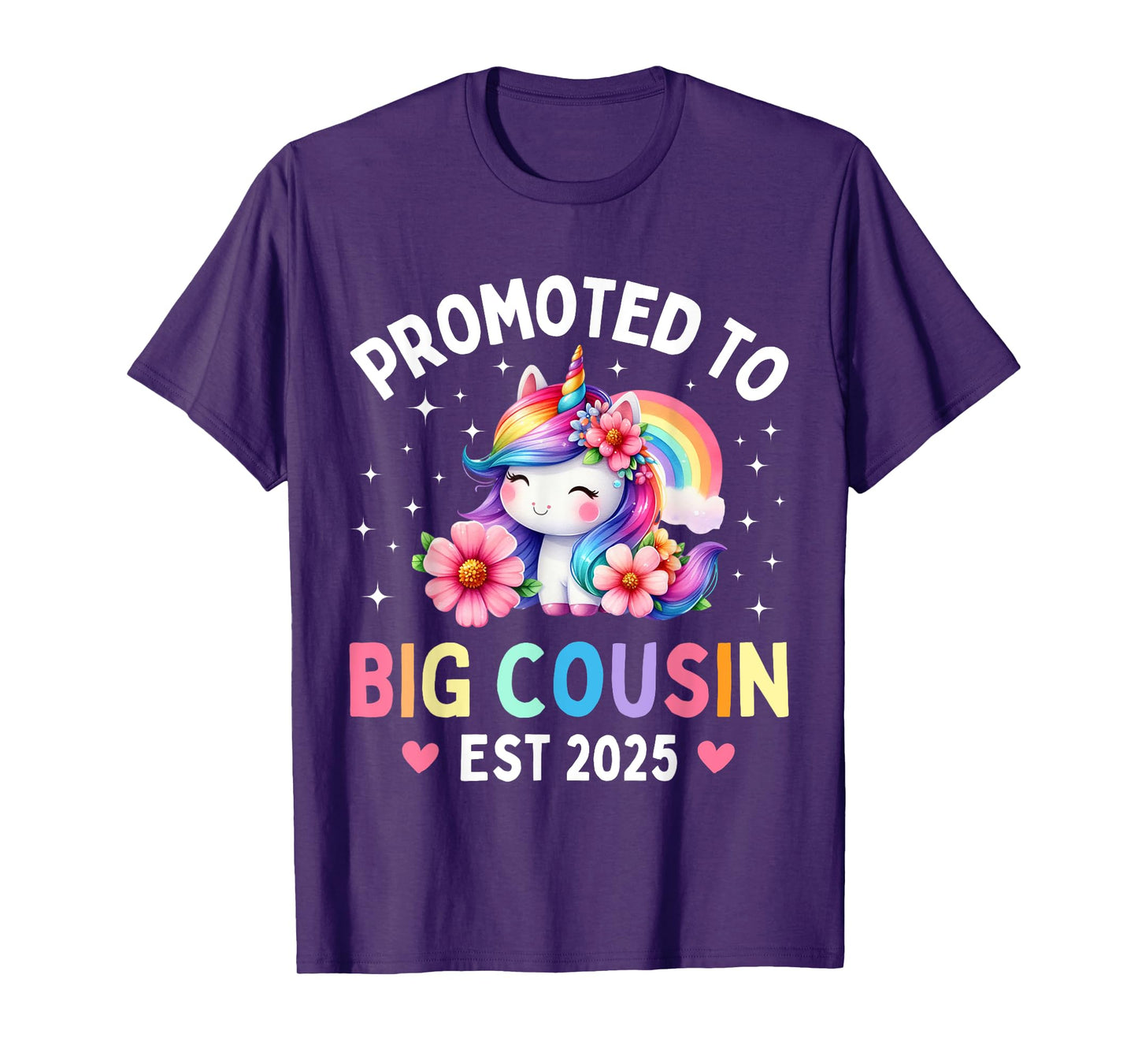 Promoted to Big Cousin 2025 Cute Unicorn Rainbow Big Cousin T-Shirt