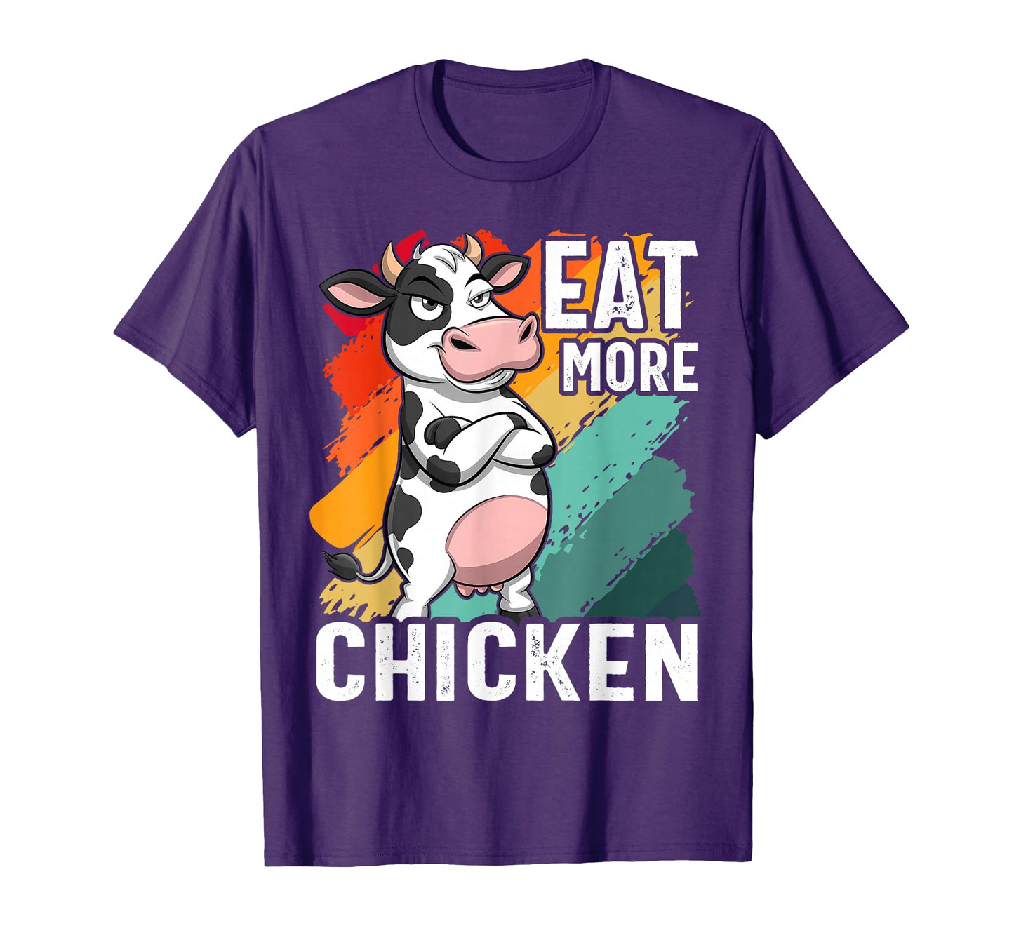 Eat More Chicken - Funny Sarcastic Cow Beef Meat BBQ Lover T-Shirt