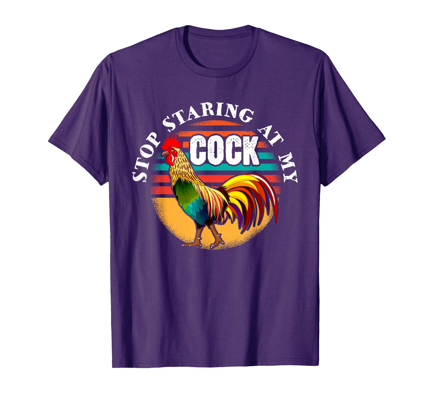 Stop Staring At My Cock for a Stop Staring At My Cock T-Shirt