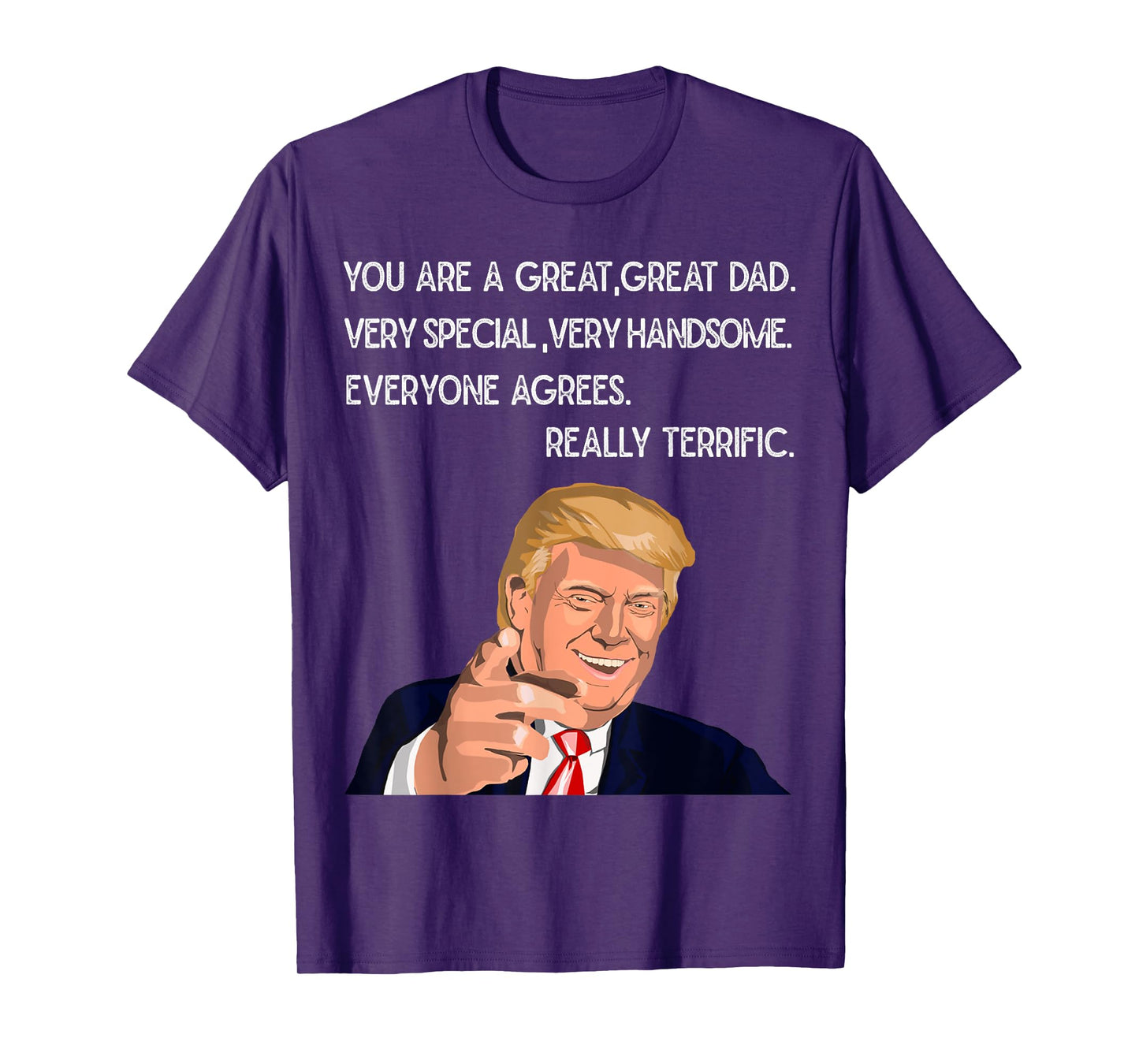 Funny Trump Great Dad Father's Day Really Terrific Daddy Tee T-Shirt