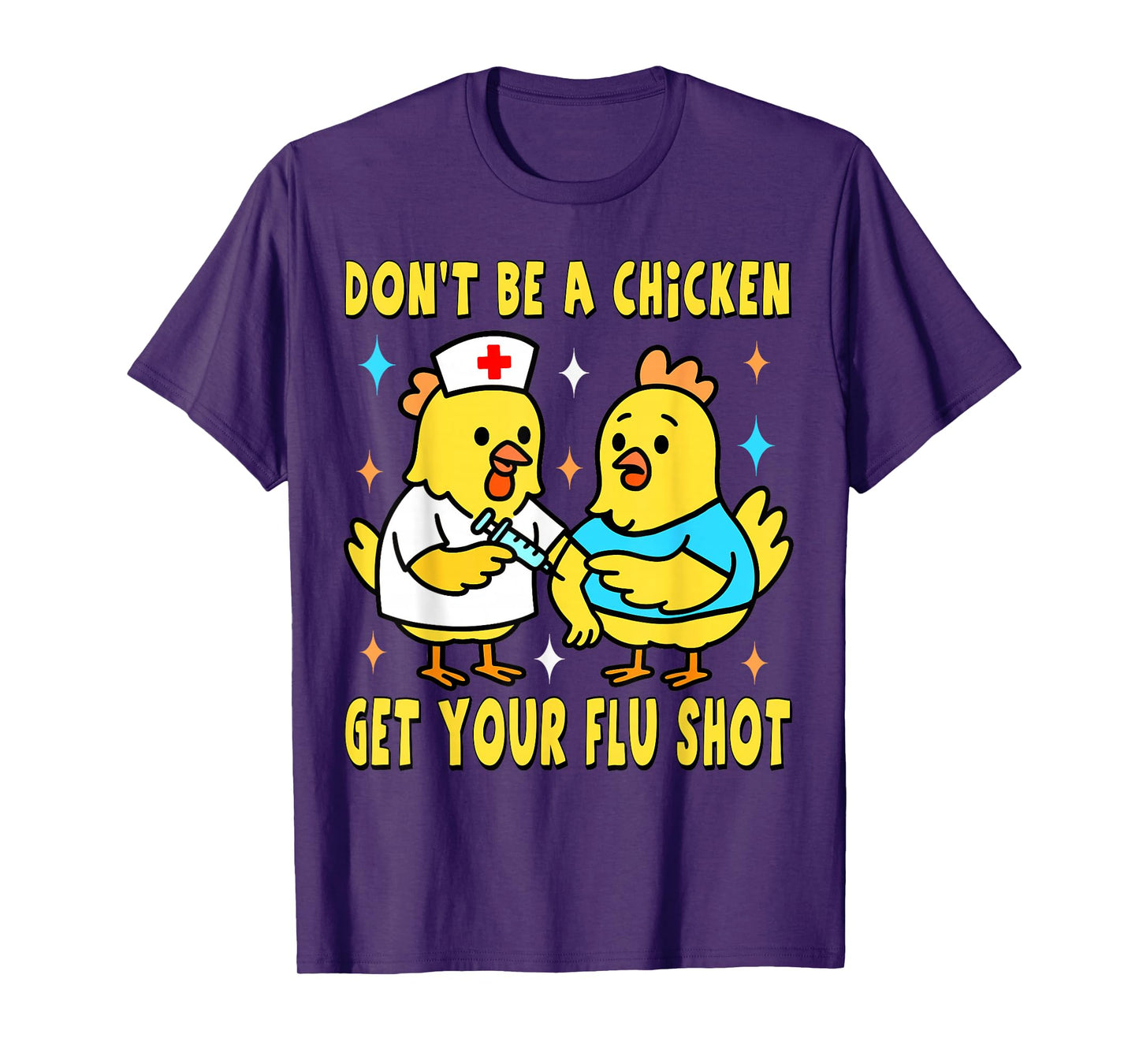 Get Your Flu Shot Funny Chickens Medical Nursing Chicken Hen T-Shirt