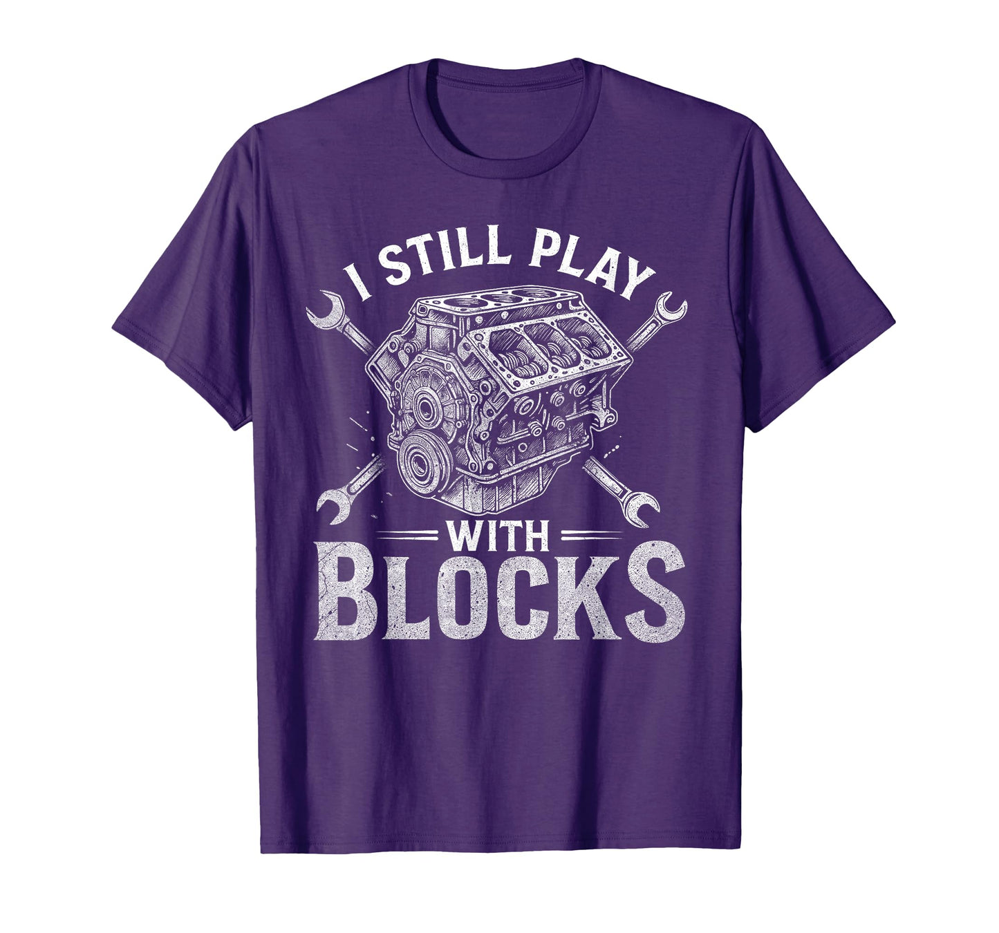 I Still Play With Blocks Funny Racing Maintenance Mechanic T-Shirt