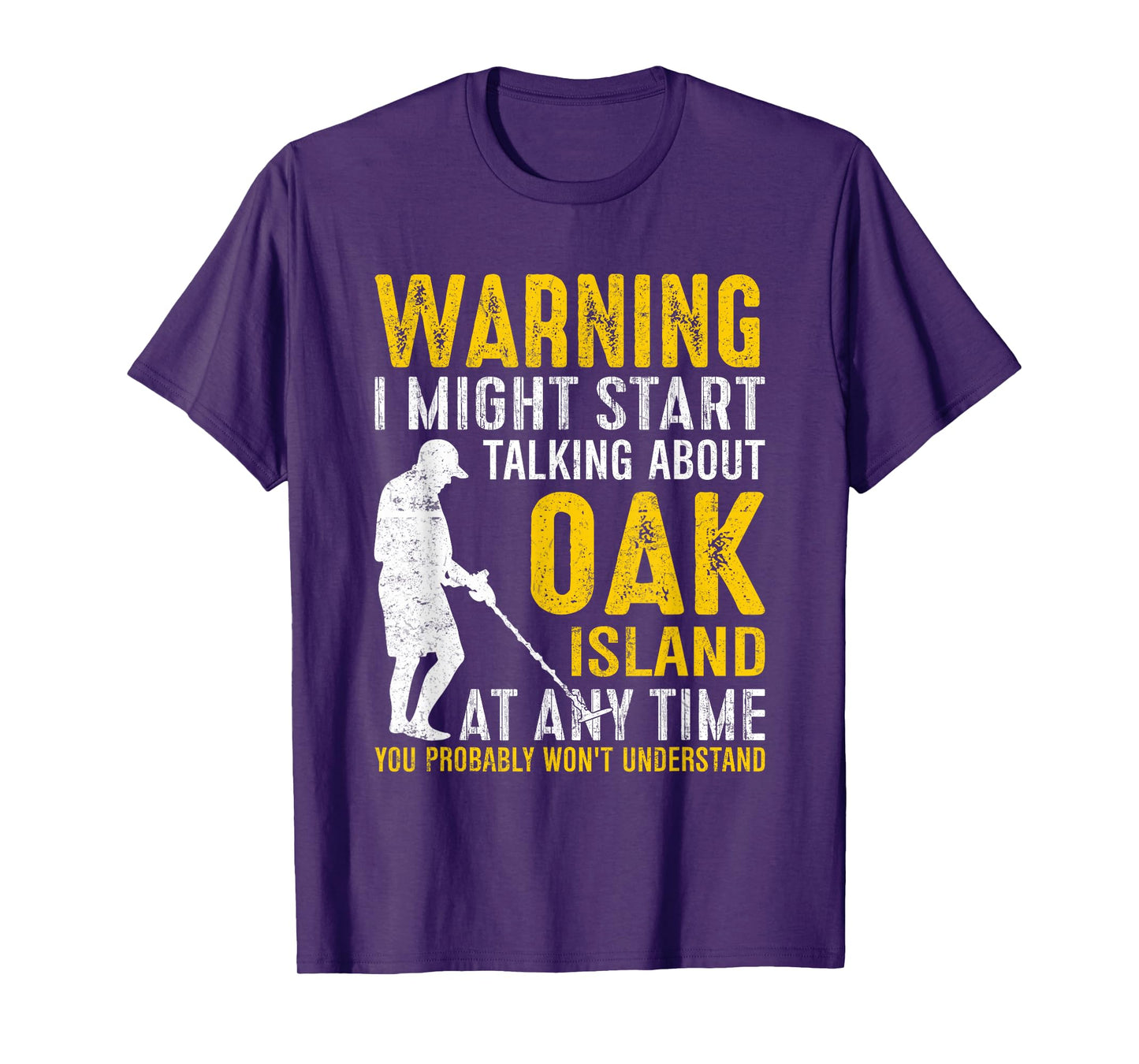 Warning I Might Start Talking About Oak Island At Any Time T-Shirt