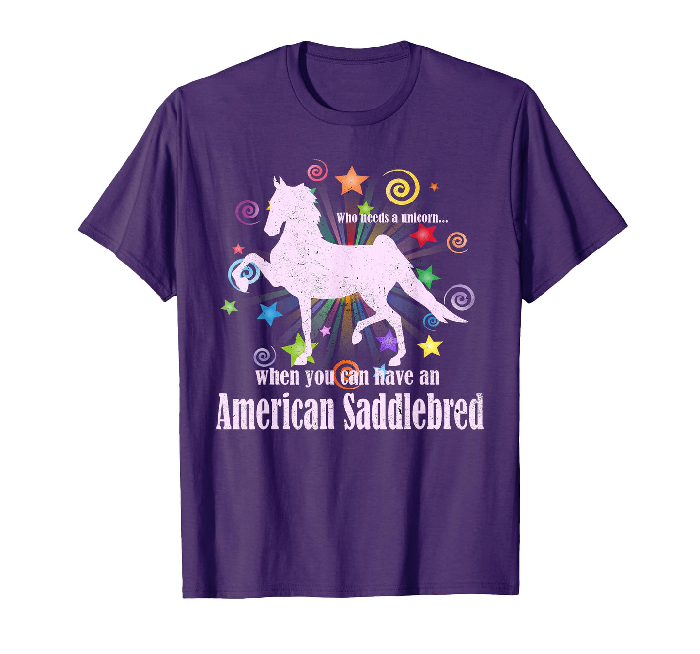 Who Needs A Unicorn When You Can Have An American Saddlebred T-Shirt