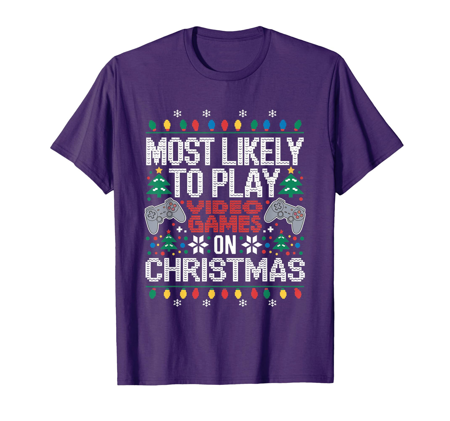Most Likely To Play Video Games on Christmas Ugly Sweater T-Shirt