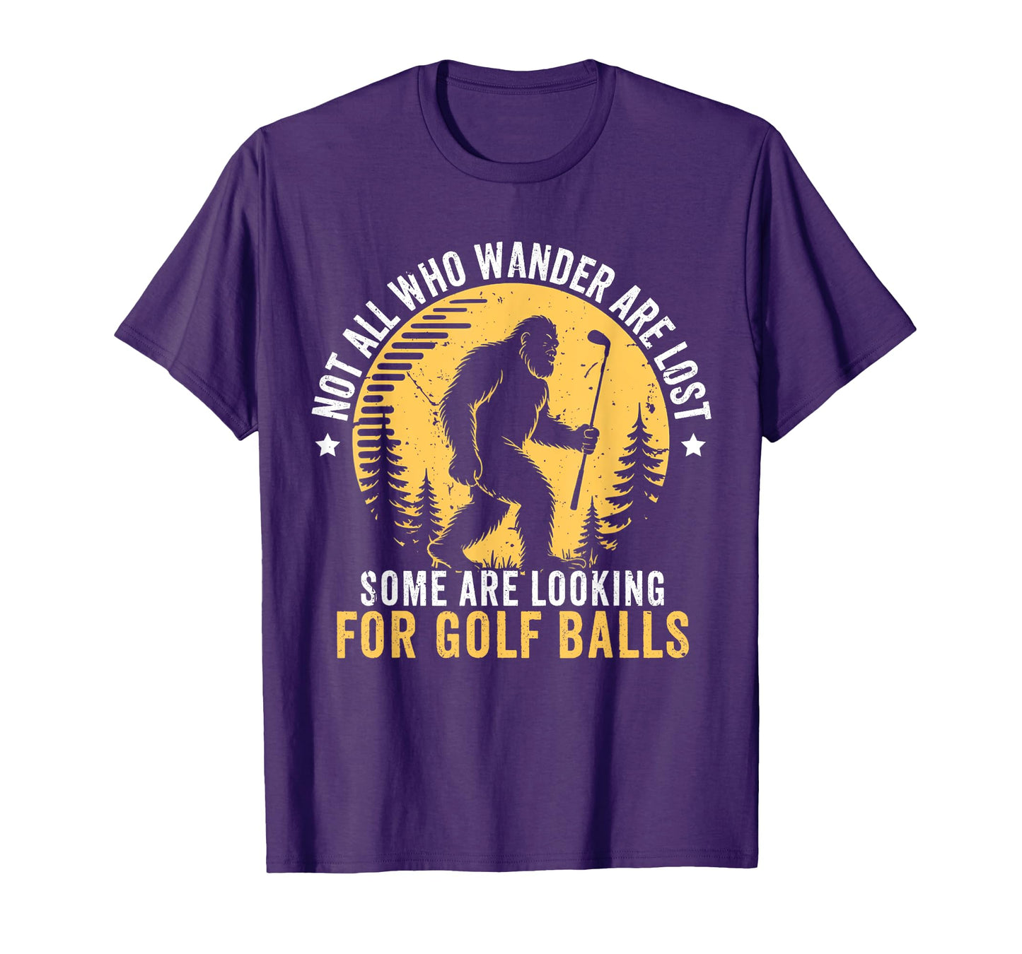 Not all Who Wander Are Lost Funny Bigfoot Golfing Golf Balls T-Shirt