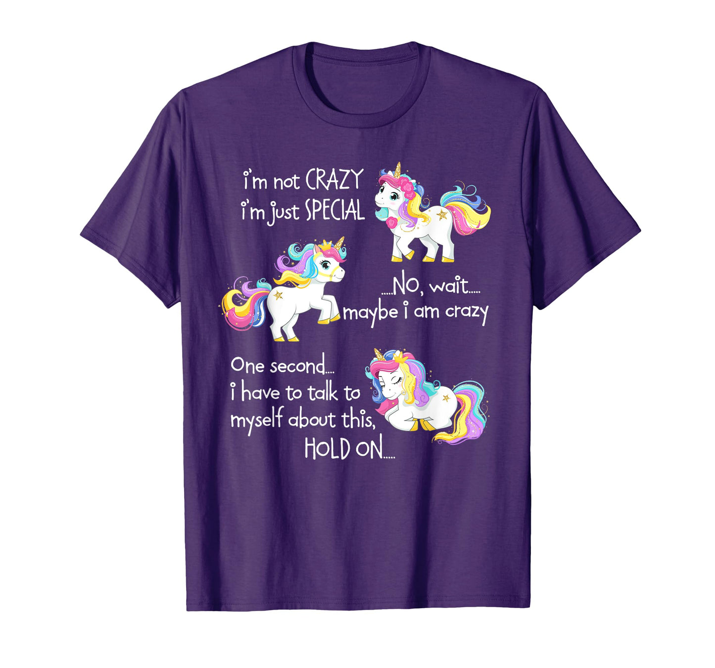 I'm Not Crazy I'm Just Special Unicorn Funny Quote T-Shirt
