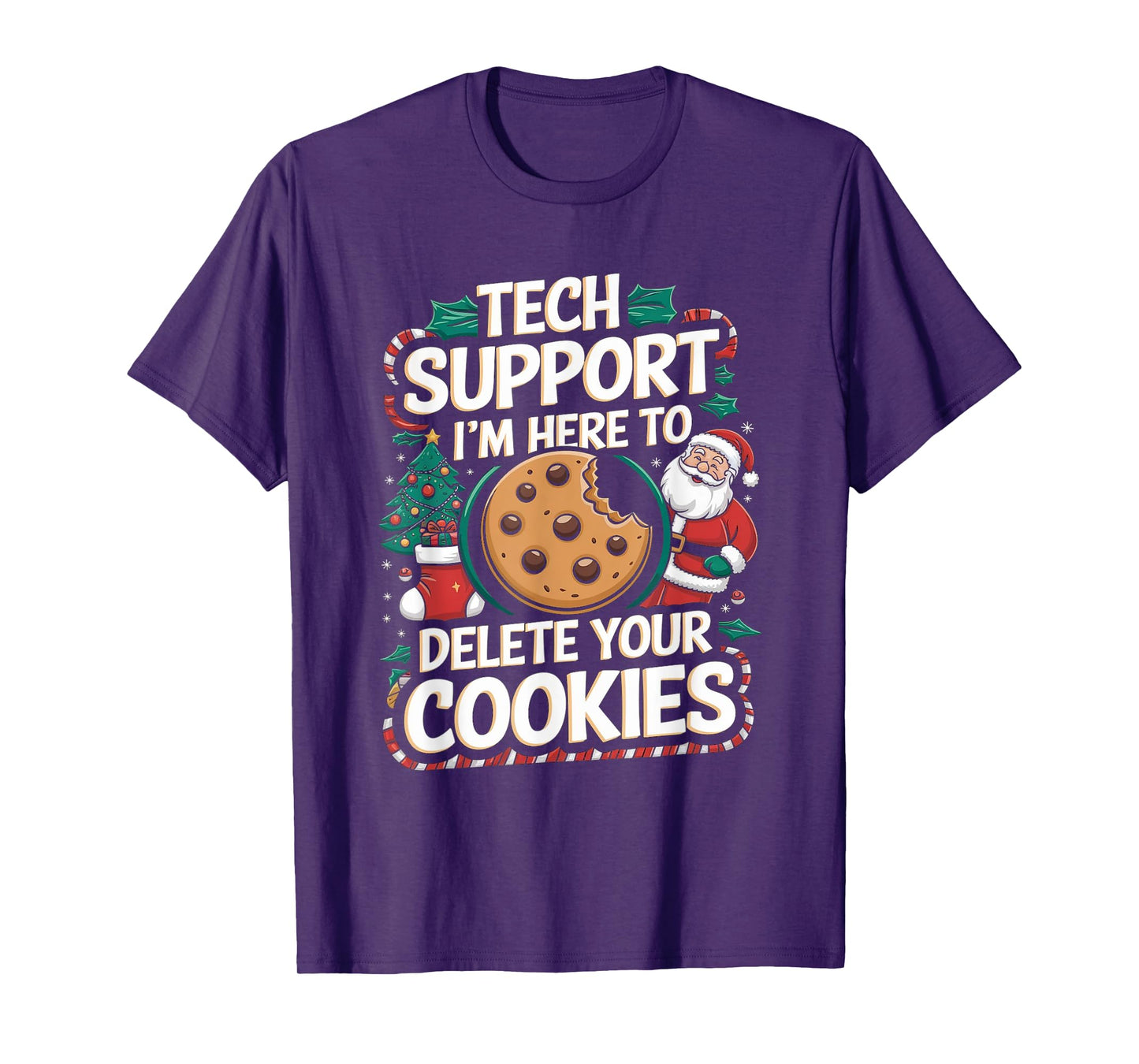 Tech Support I'm Here To Delete Your Cookies Christmas Xmas T-Shirt
