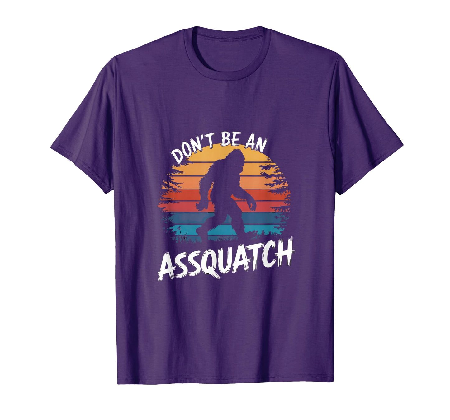 don't be an assquatch : funny sasquatch vintage bigfoot tee T-Shirt