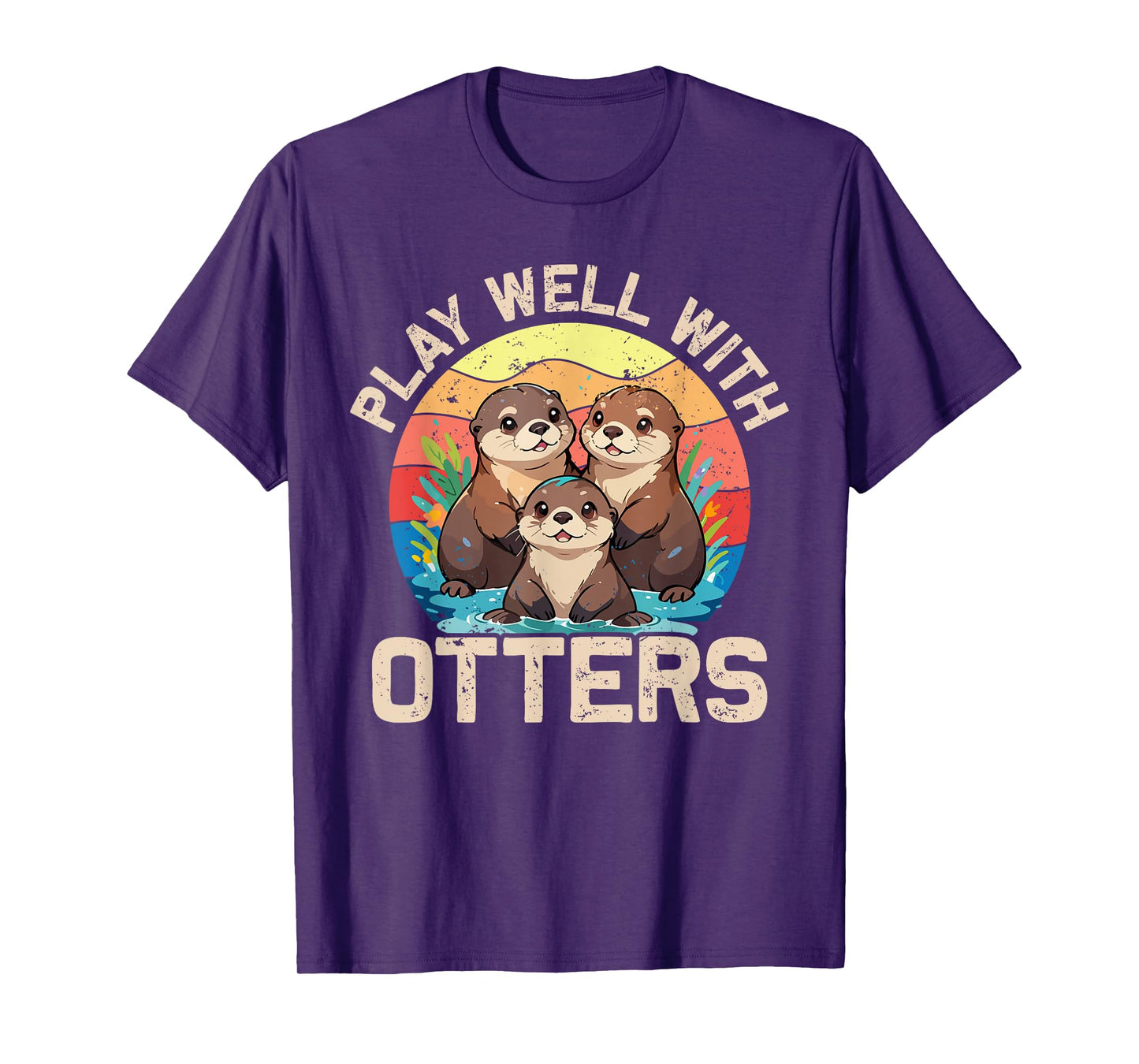Plays Well With Otters Funny Otters Lover Men Women Kids T-Shirt