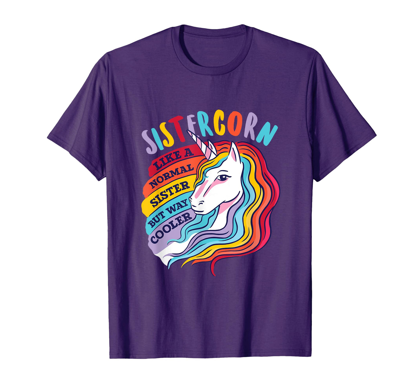 Funny Sistercorn Unicorn Sister Way Cooler Than Normal Sis T-Shirt