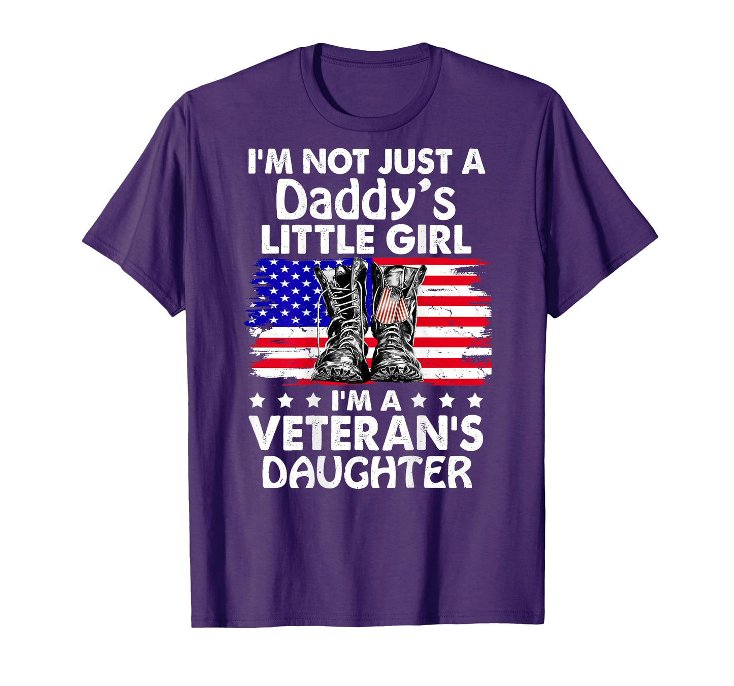 I'm Not Just A Daddy's Little Girl I'm A Veteran's Daughter T-Shirt