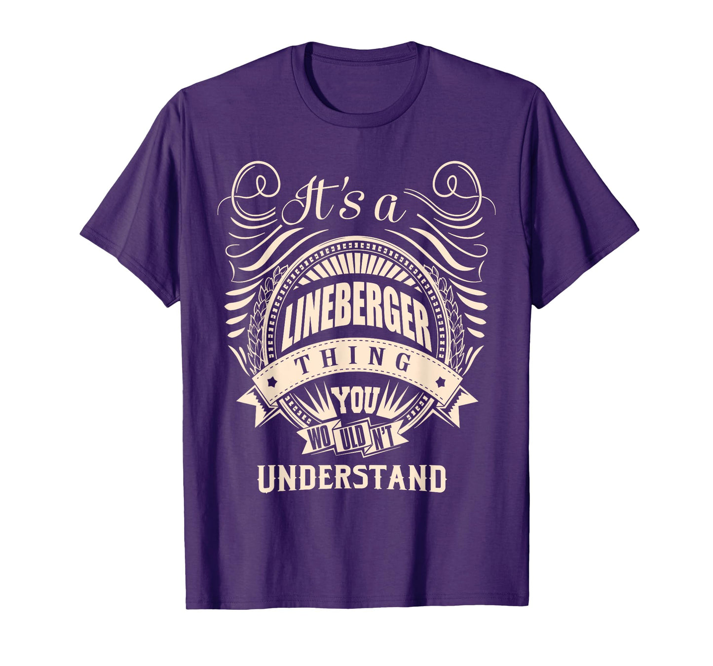 It is a LINEBERGER Thing Gifts T-Shirt
