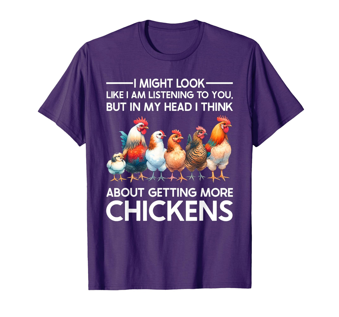 I Am Thinking About Getting More Chickens Farming Farmer T-Shirt