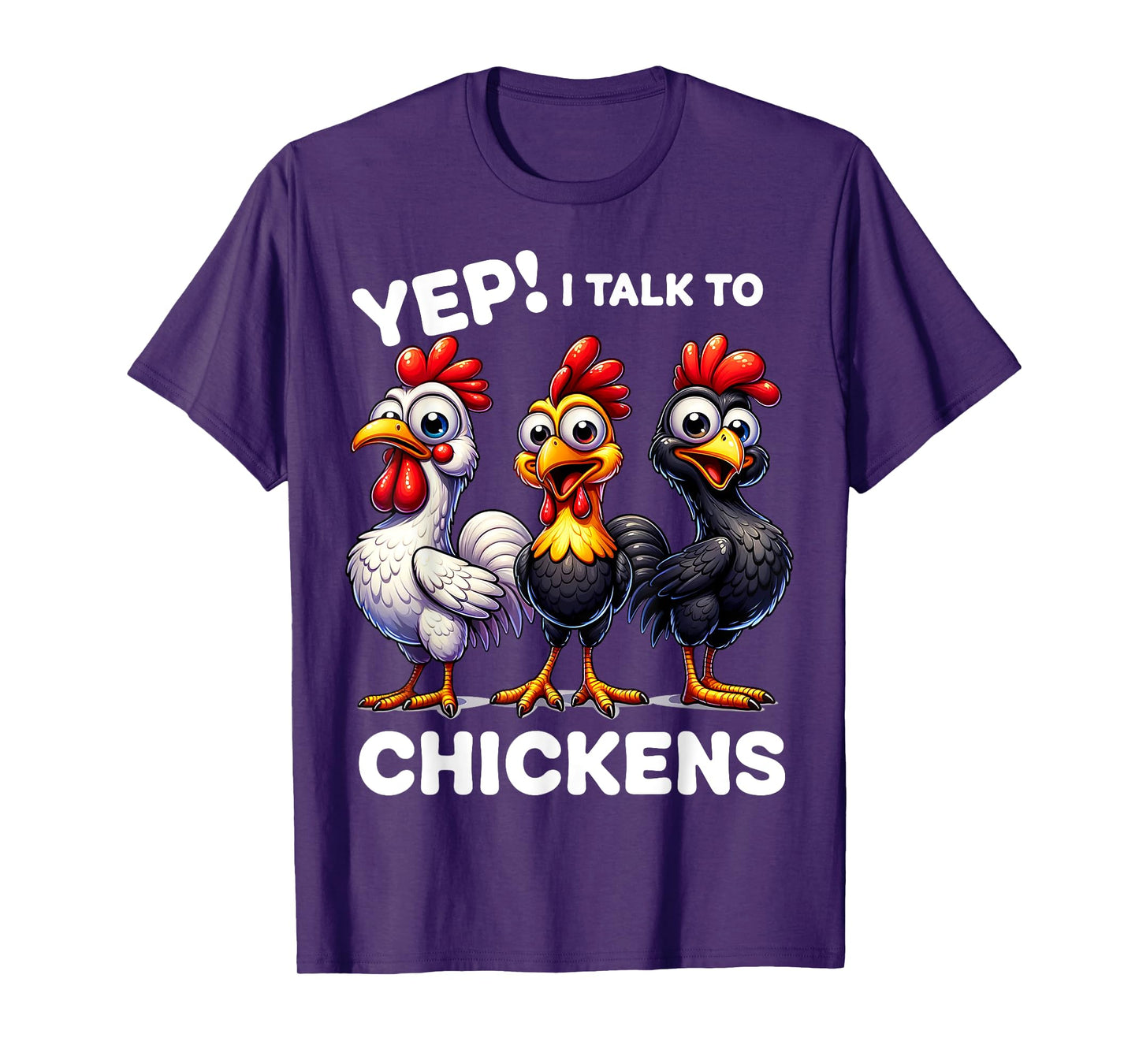 Yep I Talk To Chickens Funny Chicken Gifts For Men Women Kid T-Shirt