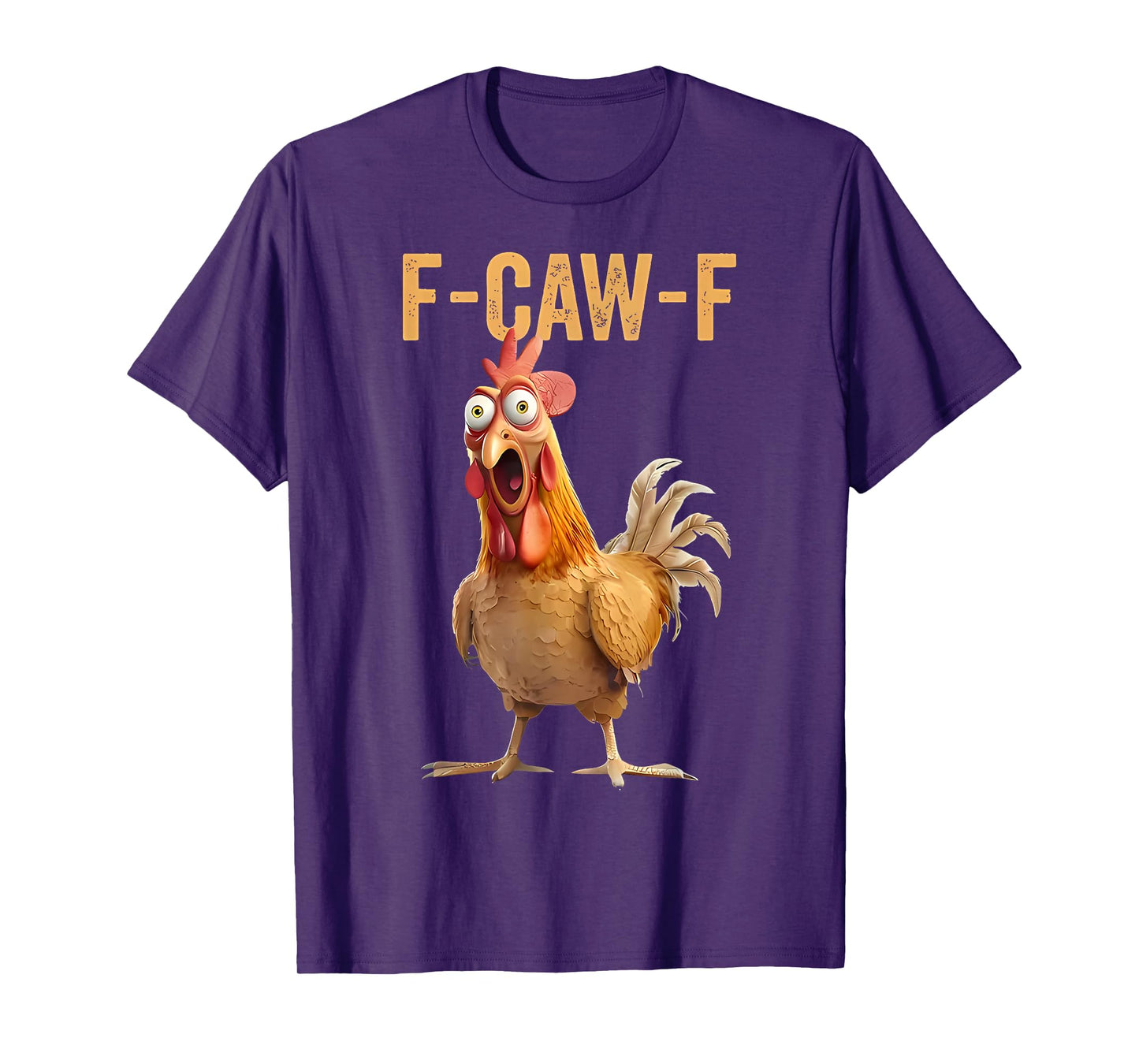 F-Caw-F Funny Chicken Humor Quote Rooster Meme T-Shirt