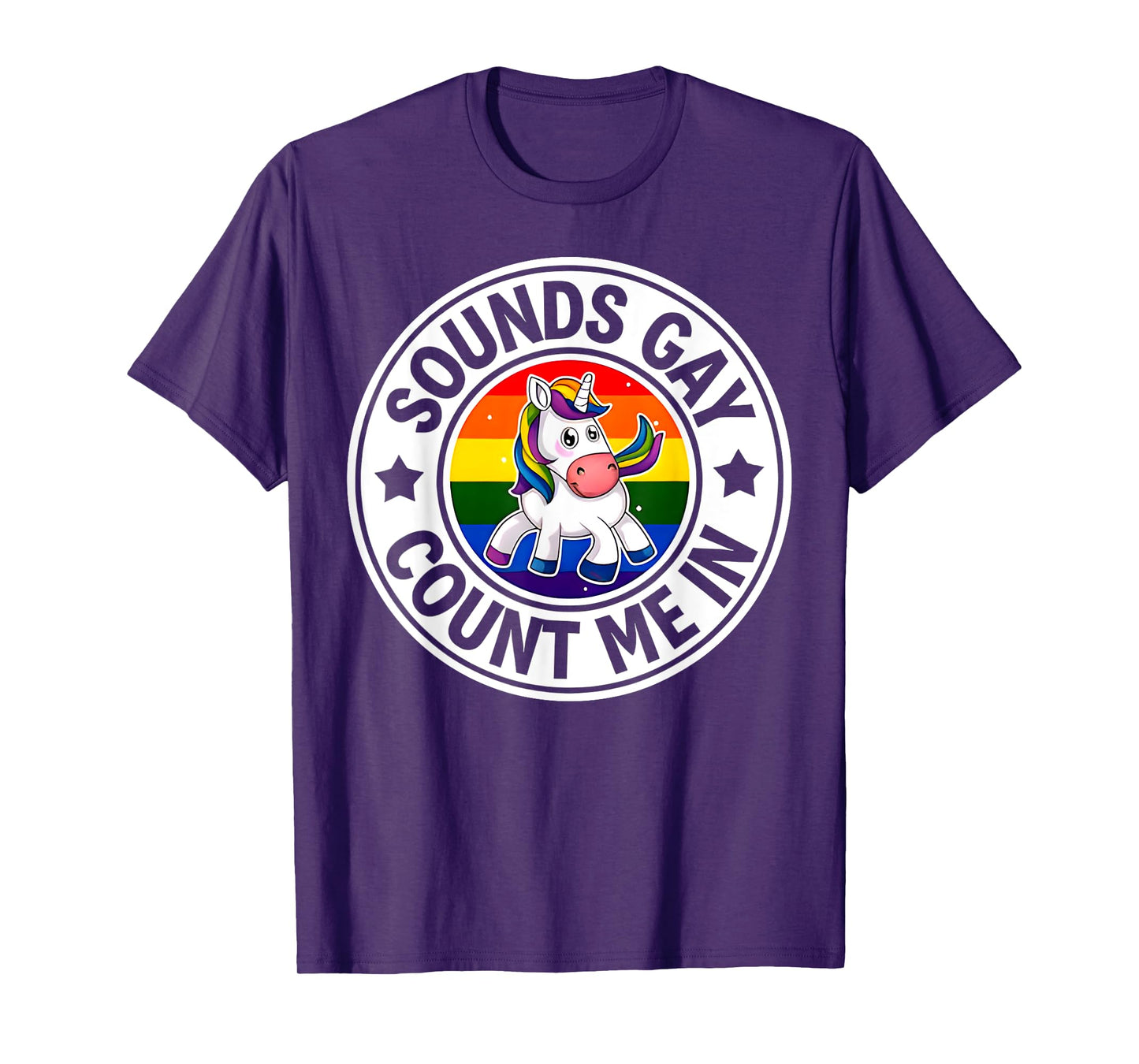 Sounds Gay Count Me In Unicorn Rainbow Flag LGBT Gay Pride T-Shirt